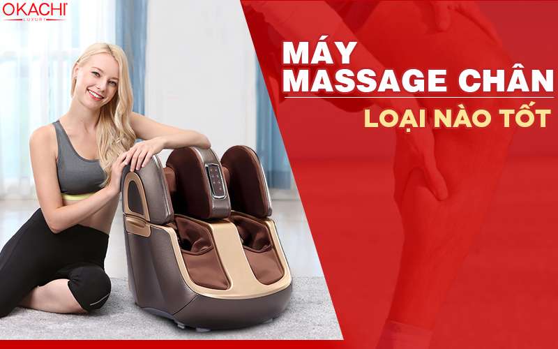 máy massage chân nào tốt