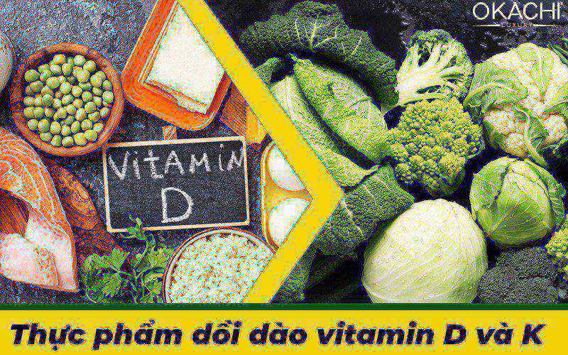  Thực phẩm dồi dào hia loại vitamin D và K