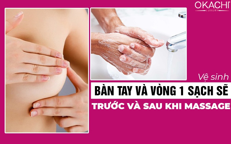 Massage tăng vòng một hiệu quả bằng cách vệ sinh bàn tay sạch sẽ